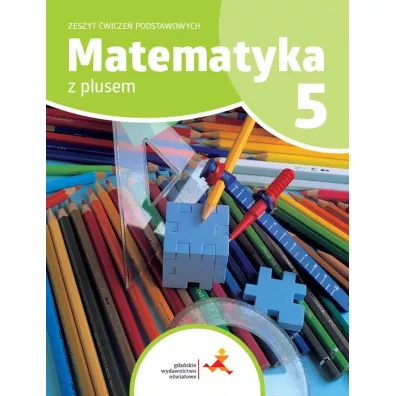 Matematyka z plusem 5. Zeszyt �wicze� podstawowych - Agnieszka Orzeszek, Mariola Tokarska, Piotr Zarzycki