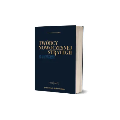 Tw�rcy nowoczesnej strategii. Od staro�ytno�ci do ery cyfrowej