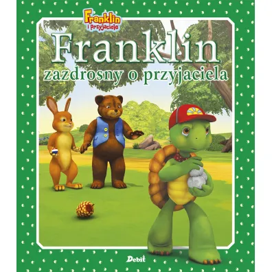 Franklin i przyjaciele. Franklin zazdrosny o przyjaciela - Paulette Bourgeois