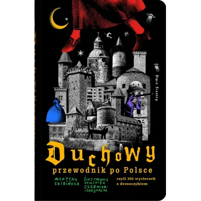 Duchowy przewodnik po Polsce czyli 101 wycieczek z dreszczykiem