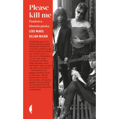 Please kill me. Punkowa historia punka - Gillian  McCain, Legs McNeil