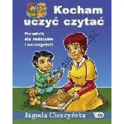 Kocham uczy� czyta�. Poradnik dla rodzic�w i nauczycieli - Jagoda Cieszy�ska