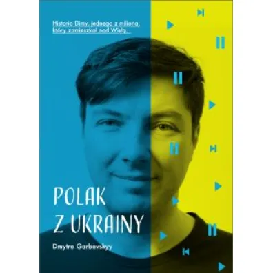 Polak z Ukrainy - Dima Garbowski, Dmytro Garbovskyy