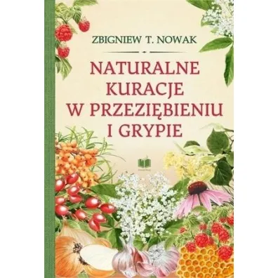 Naturalne kuracje w przezi�bieniu i grypie