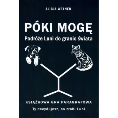 P�ki mog�. Podr�e Luni do granic �wiata. Ksi��kowa gra paragrafowa - Alicja Wejner