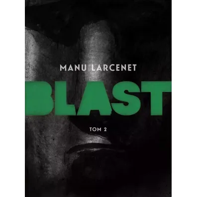 Blast. Tom 2 - Manu Larcenet