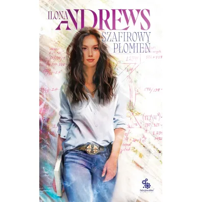 Szafirowy p�omie�. Ukryte Dziedzictwo. Tom 4 (oprawa bia�a) - Ilona Andrews