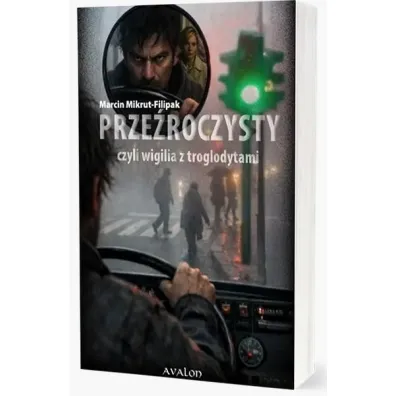 Prze�roczysty czyli wigilia z troglodytami - Marcin Mikrut-Filipak