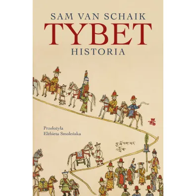 Tybet. Historia - Sam Van  Schaik