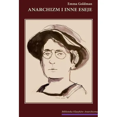 Anarchizm i inne eseje - Emma Goldman