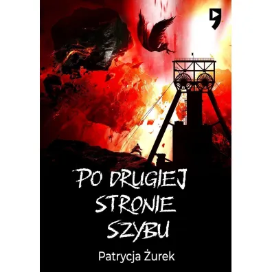 Po drugiej stronie szybu - Patrycja �urek