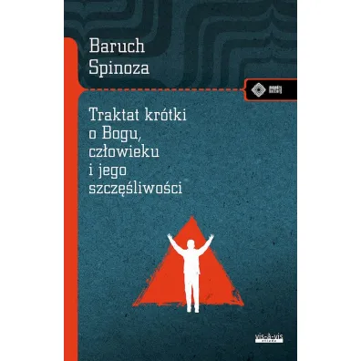 Traktat kr�tki o Bogu, cz�owieku i jego szcz�liwo�ci - Spinoza Baruch