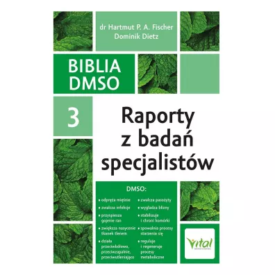 Biblia DMSO. Tom 3. Raporty z bada� specjalist�w - Hartmut P. A. Fischer