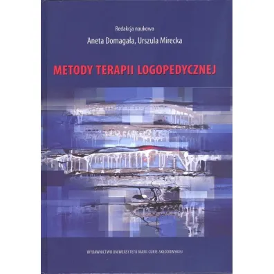 Metody terapii logopedycznej - Aneta Domaga�a, Urszula Mirecka