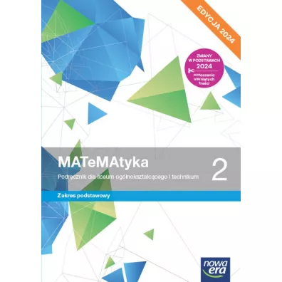 MATeMAtyka 2. Podr�cznik dla liceum og�lnokszta�c�cego i technikum. Zakres podstawowy. Edycja 2024 - Dorota Ponczek, Grzegorz Janocha, Joanna Czarnowska, Lech Cha�ko, Wojciech Babia�ski