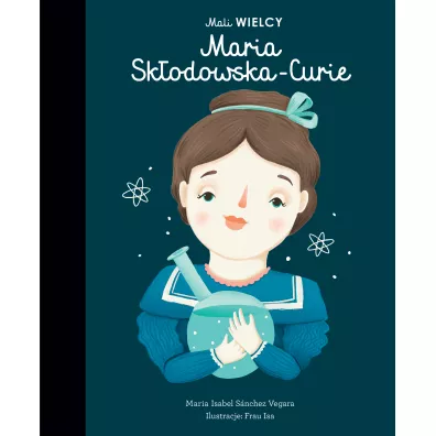 Mali WIELCY. Maria Sk�odowska-Curie - Maria Isabel Sanchez Vegara