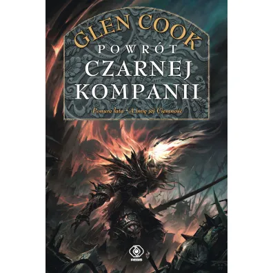 Powr�t Czarnej Kompanii (Ponure lata oraz / A imi� jej ciemno��). Cykl Czarna Kompania. Tom 7-8 - Glen Cook