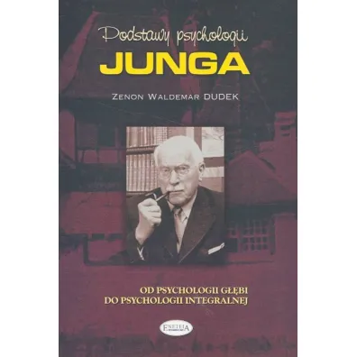 Podstawy psychologii Junga - Zenon Waldemar Dudek
