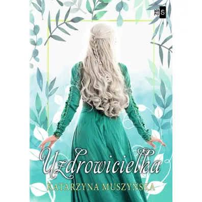 Uzdrowicielka - Katarzyna Muszy�ska