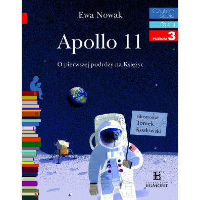 Apollo 11. O pierwszej podry na Ksiyc. Czytam sobie. Poziom 3