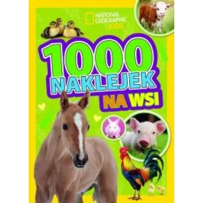 1000 naklejek. Na wsi. National Geographic Kids