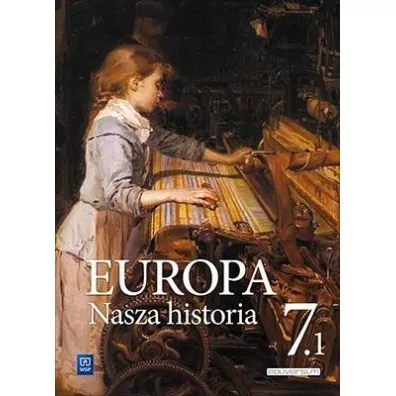 Europa. Nasza historia. Projekt polsko-niemiecki. Podr�cznik. Klasa 7. Cz�� 1