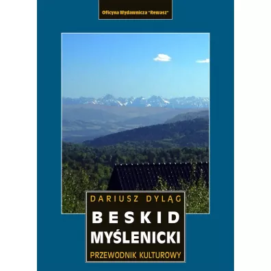 Beskid My�lenicki. Przewodnik kulturowy - Dariusz Dyl�g