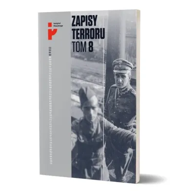 Polscy �o�nierze w niewoli sowieckiej. Zapisy Terroru. Tom 8