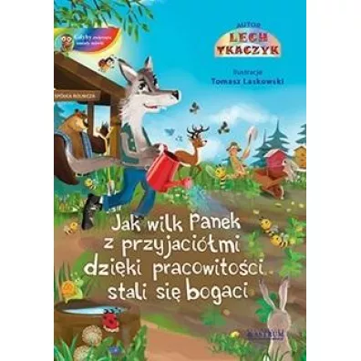 Jak wilk Panek z przyjaci�mi dzi�ki pracowito�ci stali si� bogaci - Lech Tkaczyk