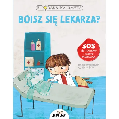 Z poradnika smyka. Boisz si� lekarza?