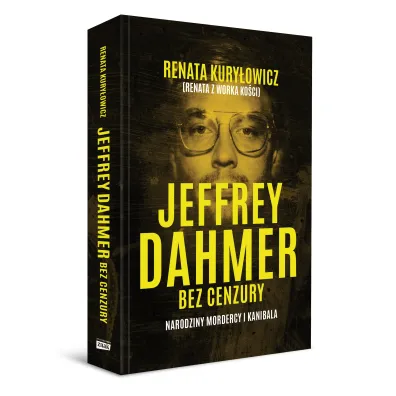 Jeffrey Dahmer bez cenzury. Narodziny mordercy i kanibala