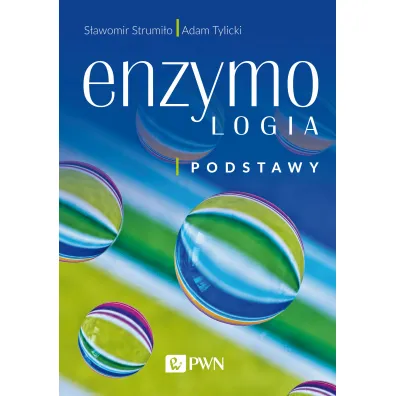 Enzymologia. Podstawy - Adam  Tylicki, S�awomir  Strumi�o