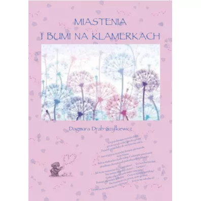 Miastenia i Bumi na klamerkach - Dagmara  Drab-Szy�kiewicz