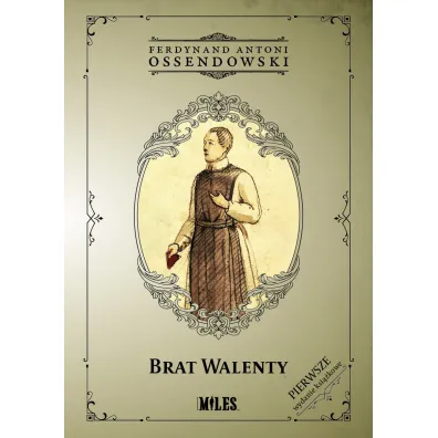 Brat Walenty - Antoni Ferdynand Ossendowski