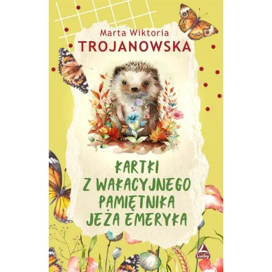 Kartki z wakacyjnego pami�tnika je�a Emeryka - Marta Wiktoria Trojanowska