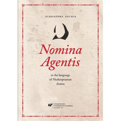 Nomina Agentis in the language of Shakespearean drama - Aleksandra Kalaga