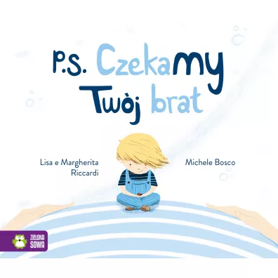 P.S. Czekamy! Tw�j brat - Lisa  Riccardi, Margherita  Riccardi
