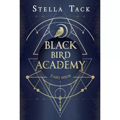 Zabij mrok. Black Bird Academy. Tom 1