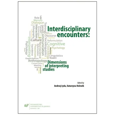 Interdisciplinary encounters - Andrzej  �yda, Red Katarzyna  Holewik