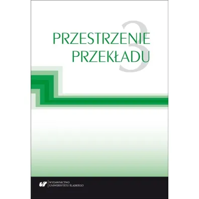 Przestrzenie przek�adu T.3 - Jolanta Lubocha-Kruglik, Oksana Ma�ysa, Gabriela Wilk