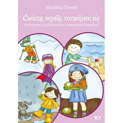 �wicz�, my�l�, rozwijam si�. Trening mowy i my�lenia u dzieci z zaburzeniami komunikacji