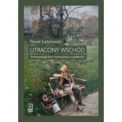 Utracony Wsch�d - Pawe� �adykowski