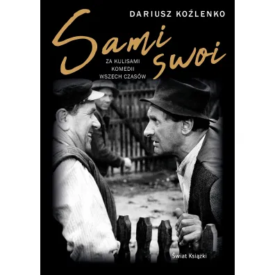 Sami swoi. Za kulisami komedii wszech czas�w - Dariusz Ko�lenko