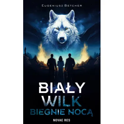Bia�y wilk biegnie noc� - Eugeniusz  Betcher