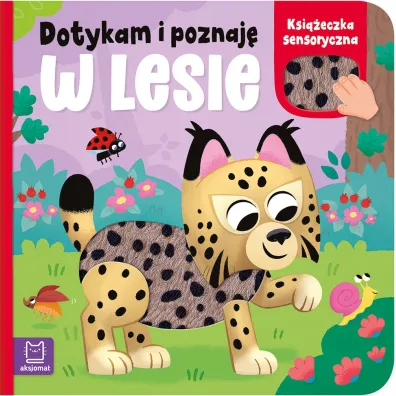 Dotykam i poznaj�. W lesie. Ksi��eczka sensoryczna - Anna Podg�rska