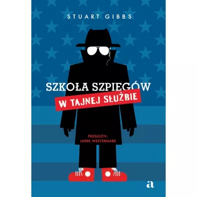 W tajnej s�u�bie. Szko�a Szpieg�w. Tom 5 - Staurt Gibbs