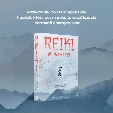 Reiki w praktyce. Uzdr�w cia�o, umys� i dusz� dzi�ki energii �ycia