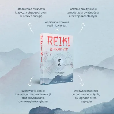 Reiki w praktyce. Uzdr�w cia�o, umys� i dusz� dzi�ki energii �ycia