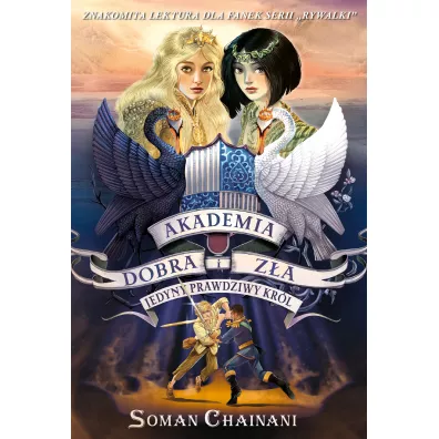 Jedyny prawdziwy kr�l. Akademia Dobra i Z�a. Tom 6 - Soman Chainani