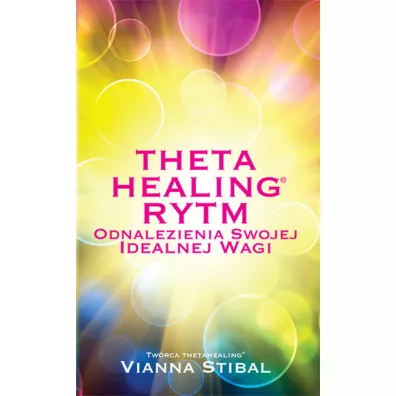 Theta Healing. Rytm - Vianna Stibal